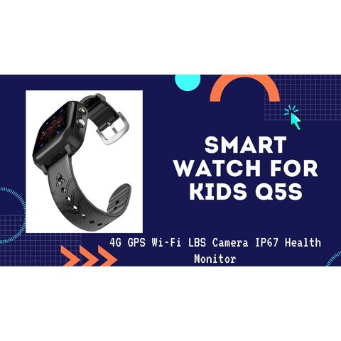 Buy Wholesale Hong Kong SAR Smart Watch For Kids Q5s, 4g Gps Wi-fi